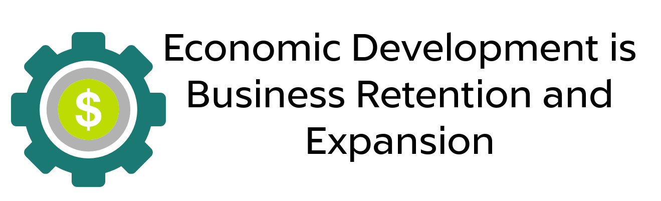 Economic Development is Business Retention and Expansion.