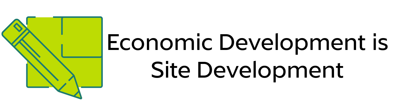 Economic Development is Site Development.