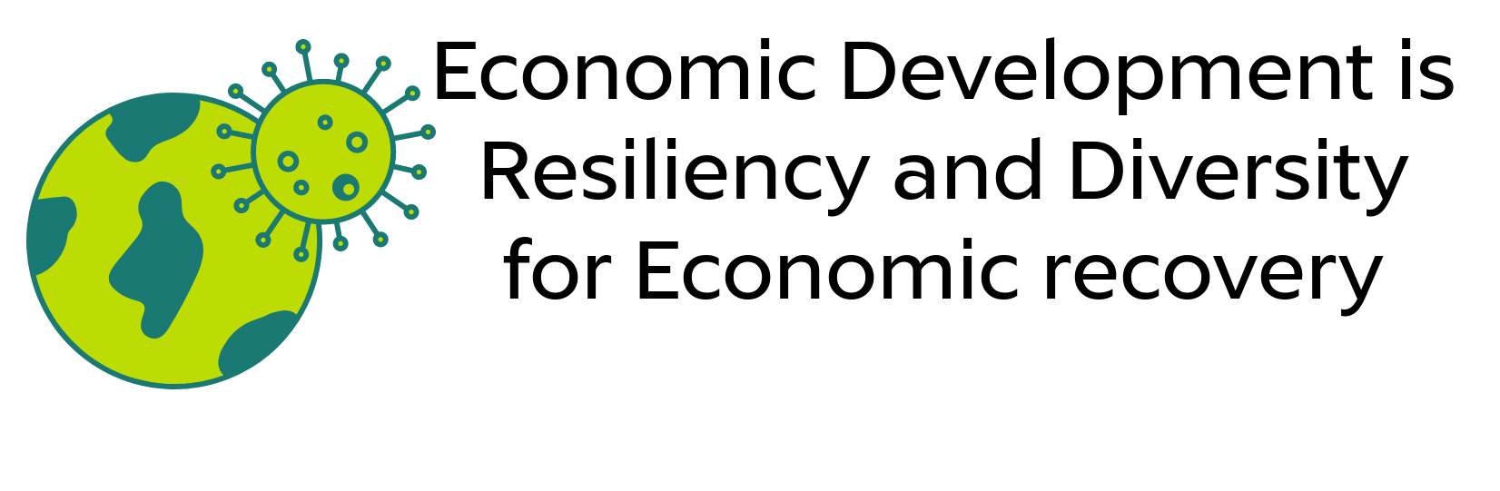 Economic Development is Resiliency and Diversity for Economic recovery.